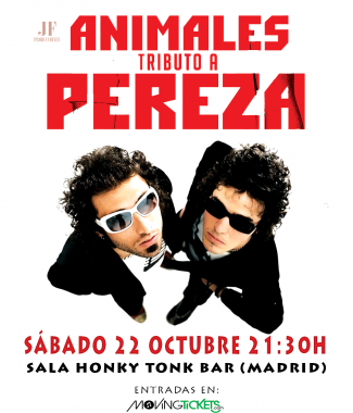 EL GRAN TRIBUTO A PEREZA - ANIMALES EN MADRID (22 Octubre)